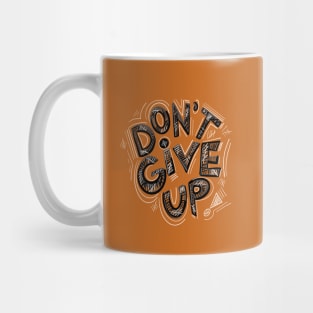Don’t Give Up Mug
